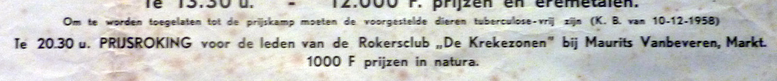 Te 20.30 u. Prijsroking voor de leden van de Rokersclub De Krekezonen bij Maurits Vanbeveren, Markt. 1000 F prijzen in natura.